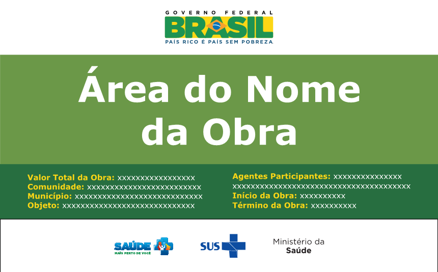 Página 5 de 9 Figura 03 Placa de Obra modelo padrão do Governo Federal 3.