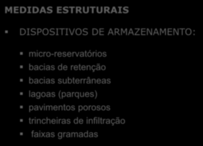 PLANO DE DRENAGEM MEDIDAS ESTRUTURAIS DISPOSITIVOS DE ARMAZENAMENTO: micro-reservatórios bacias de