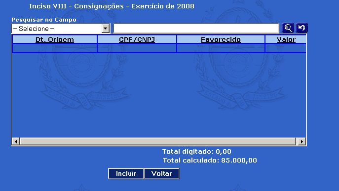 Para atender o inciso VIII, será necessário fazer a análise de cada um dos valores por fonte que aparecem na tela grade.