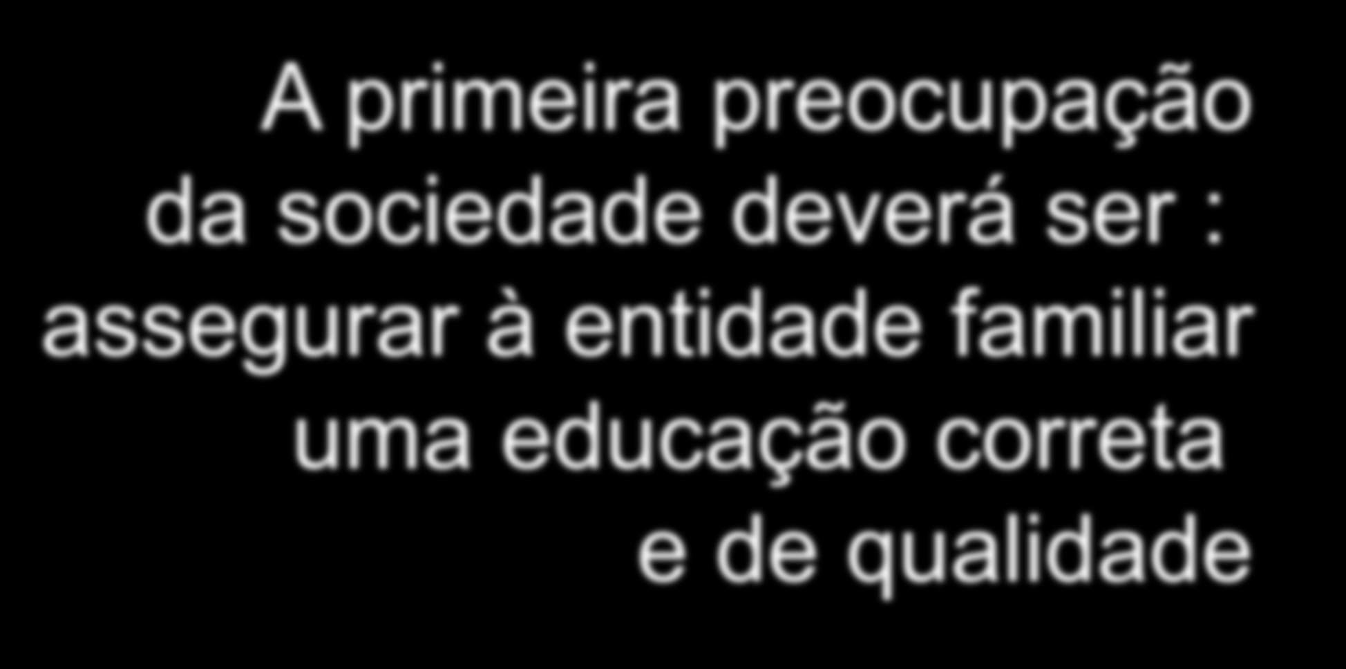 assegurar à entidade familiar