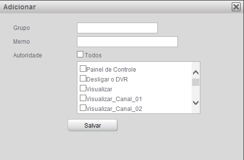 Para adicionar um grupo, siga o procedimento: 1. Selecione a guia Grupo; 2. Clique em Adicionar. Uma tela será exibida conforme a figura Adicionar grupo; 3. Insira um nome para o grupo; 4.