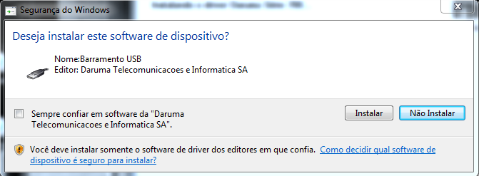 Quando surgir a seguinte tela de segurança do Sistema Operacional marque a checkbox para sempre confiar em software da Daruma e em seguida clique em