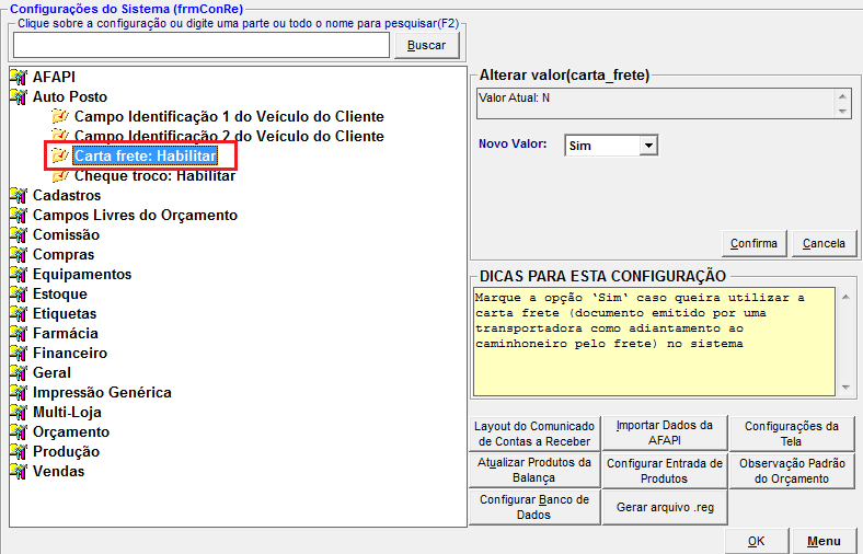 Clique na configuração Carta frete: Habilitar (localizada no menu Auto Posto) e selecione a opção SIM. Pressione o botão Confirma.