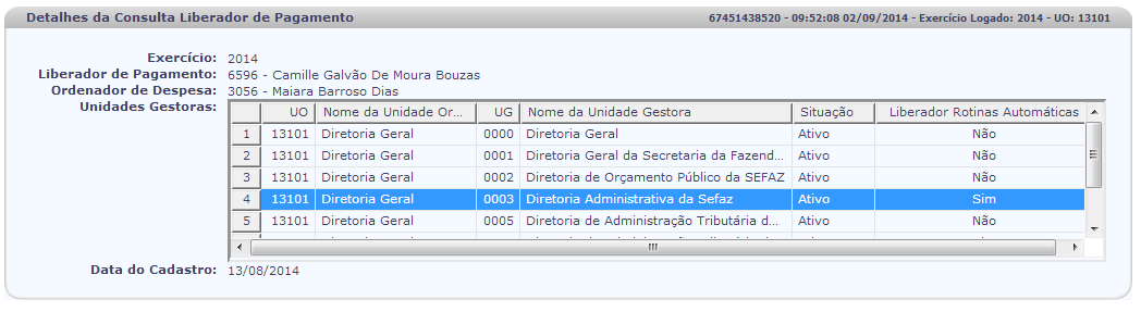 2.3.3. Clicar no botão Consultar (Figura 7) No resultado da consulta, serão listados os liberadores de pagamento definidos como liberador de rotinas automáticas. (Figura 8).