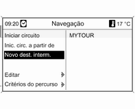 92 Navegação Criação de um circuito Adicionar destinos intermédios ao percurso Depois de se seleccionar Novo circuito, introduzir um nome para o caminho com a função ortográfica 3 75.