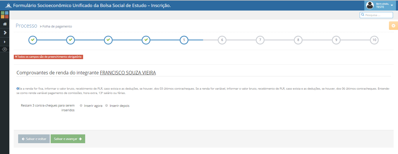 15 5ª Etapa. Comprovantes de Renda dos Membros do Grupo Familiar Preencher a Renda dos Integrantes do Grupo Familiar do(a) candidato(a).