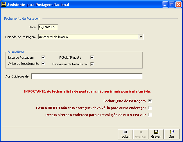 Fechamento da Postagem Visualizar Data: Exibe a Data do Fechamento da Postagem; Unidade de Postagem: Selecione a Unidade de Postagem; Lista de Postagem: Acionar a opção, caso deseje visualizar o