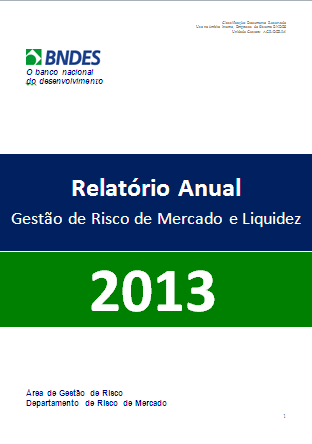 Comunicação Informe Mensal de Gestão de Risco de Mercado Informações sobre indicadores gerenciais e regulatórios de risco de mercado, indicadores de liquidez, descasamentos por moeda Destinatário: