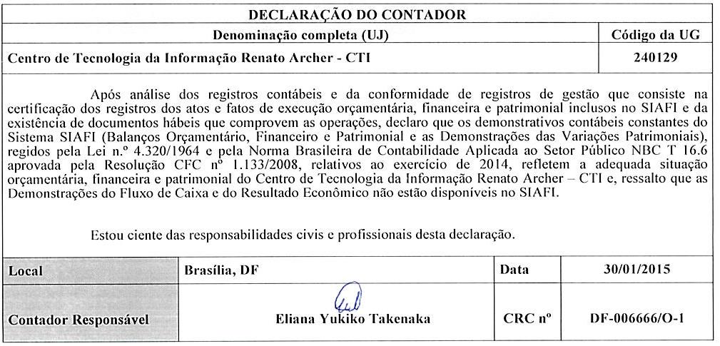 12.4 DECLARAÇÃO DO CONTADOR ATESTANDO A CONFORMIDADE DAS DEMONSTRAÇÕES CONTÁBEIS 12.4.1 Declaração Plena QUADRO A.