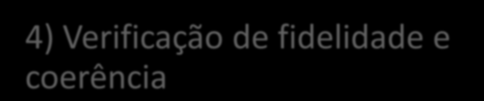 Processo de modelagem 4) Verificação de fidelidade e coerência A adição de novos objetos ao modelo pode possibilitar