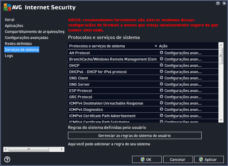 3.6.6. Serviços de sistema As edições na caixa de diálogo Protocolos e serviços do sistema SÓ DEVEM SER FEITAS POR USUÁRIOS EXPERIENTES.