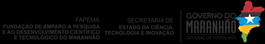 RESULTADO EDITAL N 15/2015 APOIO À SEMANA NACIONAL DE CIÊNCIA E TECNOLOGIA - SNCT A Fundação de Amparo a Pesquisa e ao Desenvolvimento Científico e Tecnológico do Maranhão FAPEMA torna a público,