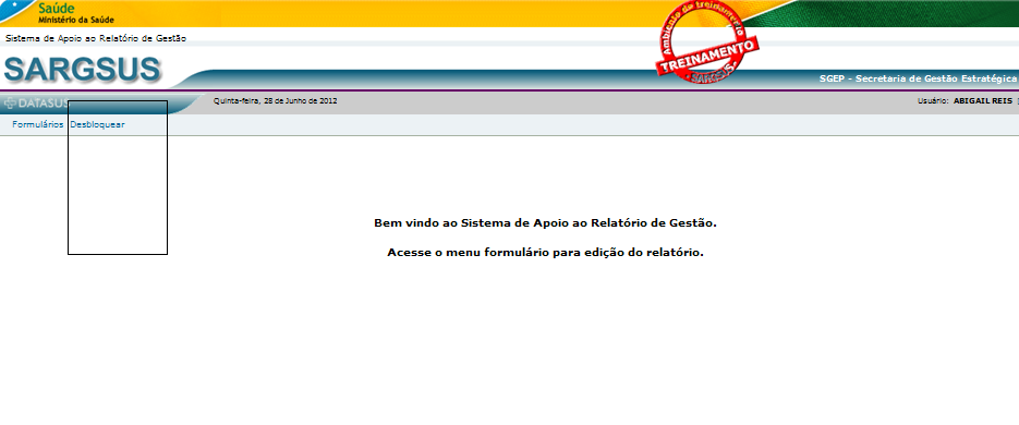 Observe na figura 2 a localização da funcionalidade de desbloqueio do Sargsus. Figura 2: Localização da funcionalidade de desbloqueio no Sargsus. 2.2 - Quem pode acessar a funcionalidade de desbloqueio?