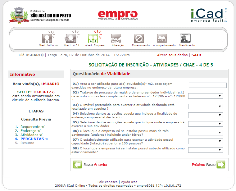 Etapa 4 - Perguntas Nesta etapa, preencha o Questionário de Viabilidade e clique em Próximo Passo. Etapa 5 - Resumo Por último, é apresentado um resumo das informações preenchidas.