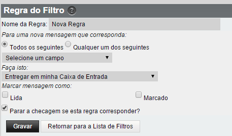 10 2.12 Criando filtros de mensagens a) No painel principal, clique em b) Escolha opção Filtros". c) Escolha opção. 1 2 3 1. Nome da Regra 2. Selecione o critério 3.