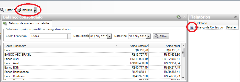Indique a conta financeira, em seguida, o período de análise para que o sistema realize a busca dos lançamentos financeiros vinculados àquela conta dentre o período informado.