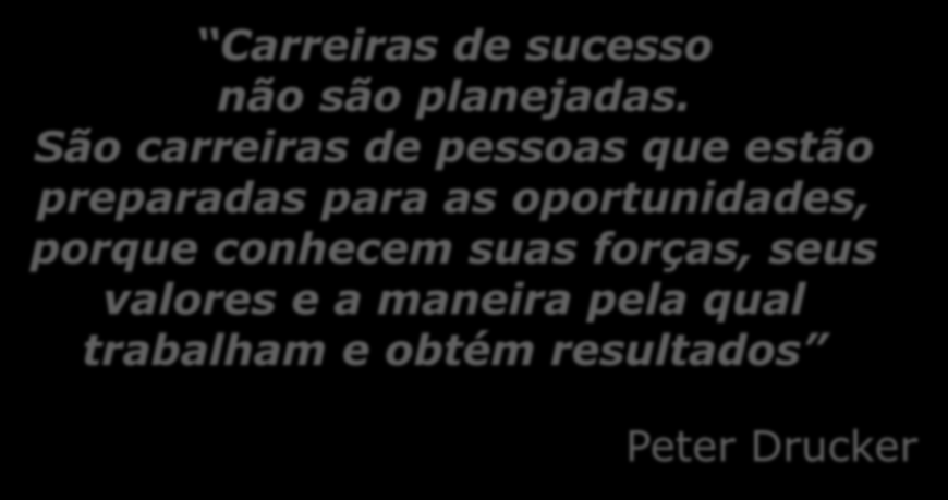 Carreiras de sucesso não são planejadas.