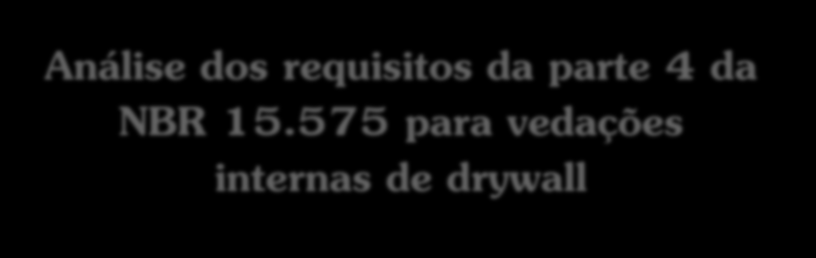 Análise dos requisitos da parte 4 da NBR 15.