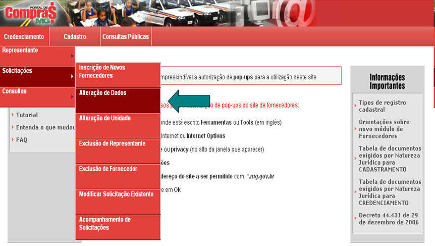 No menu Cadastro de Fornecedores, clique em Acesso ao Sistema CAGEF Realizar seu Login Solicitar Alteração de Dados.