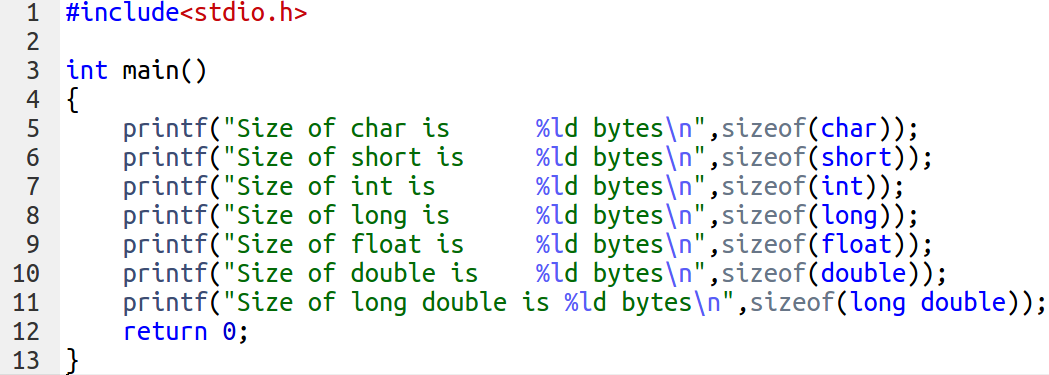 Tipos de dados Size of char is 1 bytes Size of short is 2 bytes Size of int is 4 bytes Size of long is 8 bytes Size of float is 4 bytes