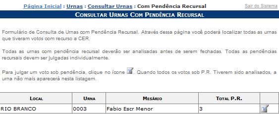 Consultar Urna com pendência recursal O sistema também permite consultar todas as urnas que possuem alguma pendência recursal.