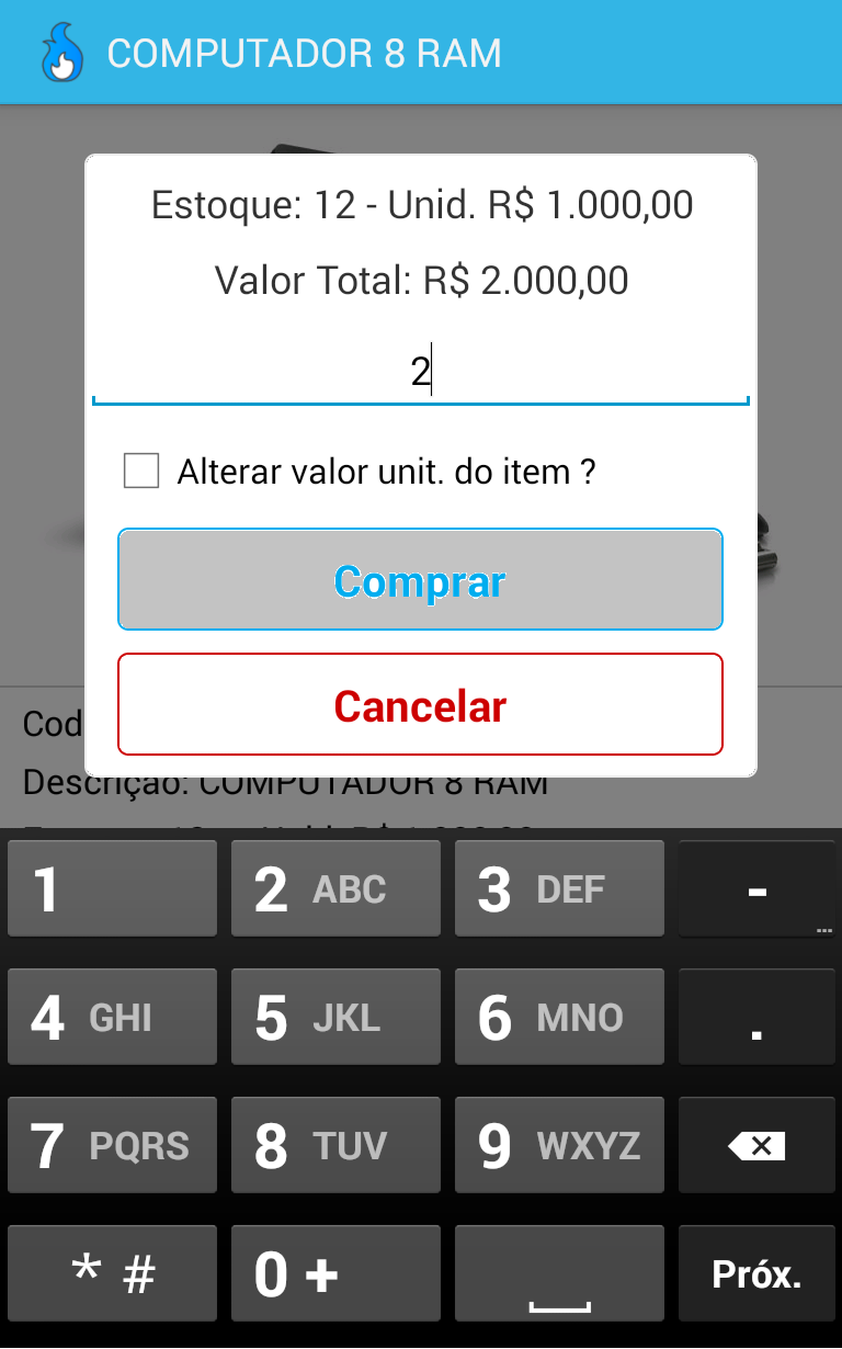 Voltando na parte da venda, selecione o produto que deseja consultar/vender e selecione a opção comprar. Para alterar o valor unitario do produto, clique na opção Alterar valor unit. do item.