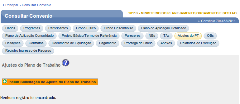 Figura 6 Após clicar na aba Ajustes do PT, o usuário deverá clicar no botão Incluir Solicitação de Ajuste do Plano de Trabalho, conforme Figura 7.