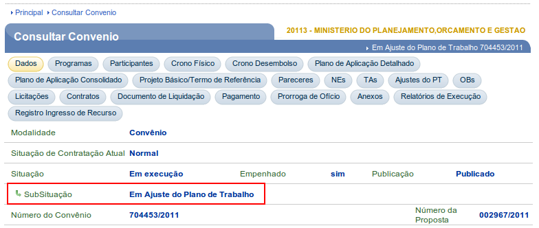 5. Ajustes no Plano de Trabalho Convenente A realização dos respectivos ajustes no plano de trabalho por parte do Convenente se dá após o usuário Concedente registar a análise, autorizando o ajuste.