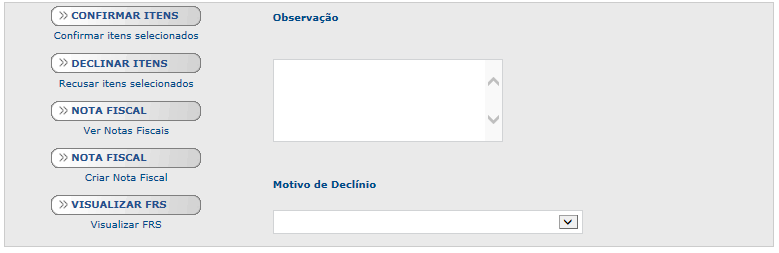 6.4 Aceite e recusa de pedidos Após checar as informações do pedido de compra, o Fornecedor poderá efetuar a confirmação ou a recusa.