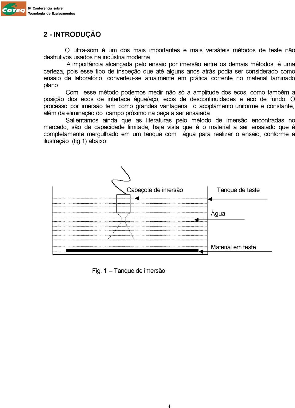 converteu-se atualmente em prática corrente no material laminado plano.