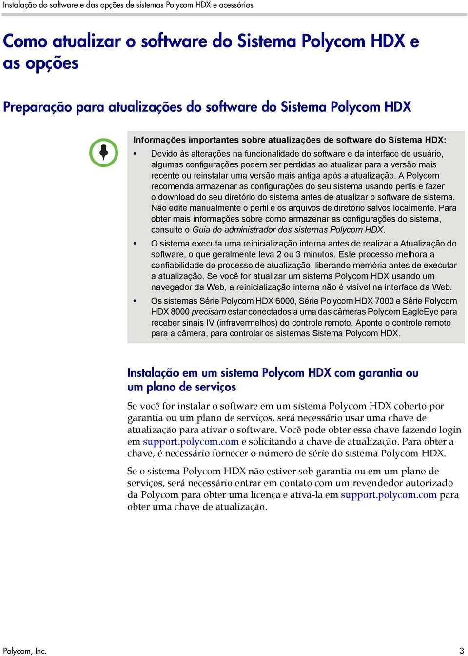 atualizar para a versão mais recente ou reinstalar uma versão mais antiga após a atualização.