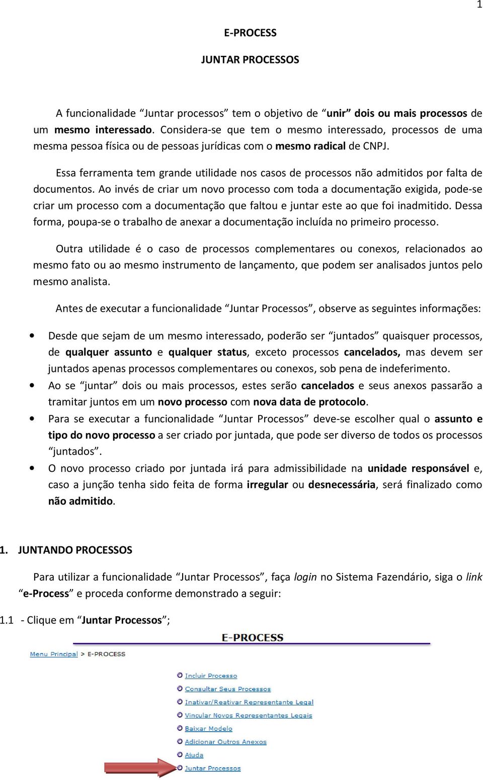 Essa ferramenta tem grande utilidade nos casos de processos não admitidos por falta de documentos.