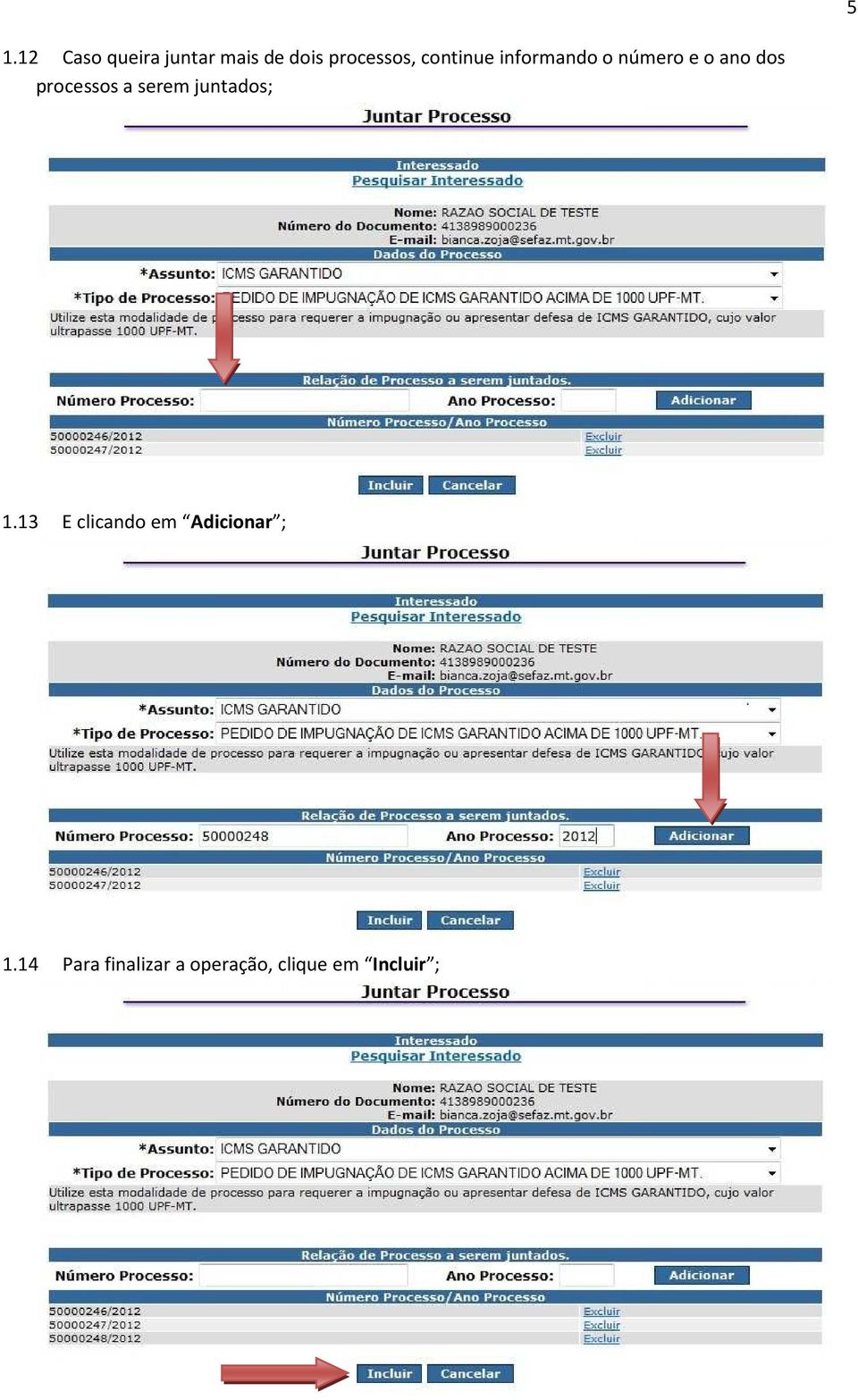 a serem juntados; 1.13 E clicando em Adicionar ; 1.