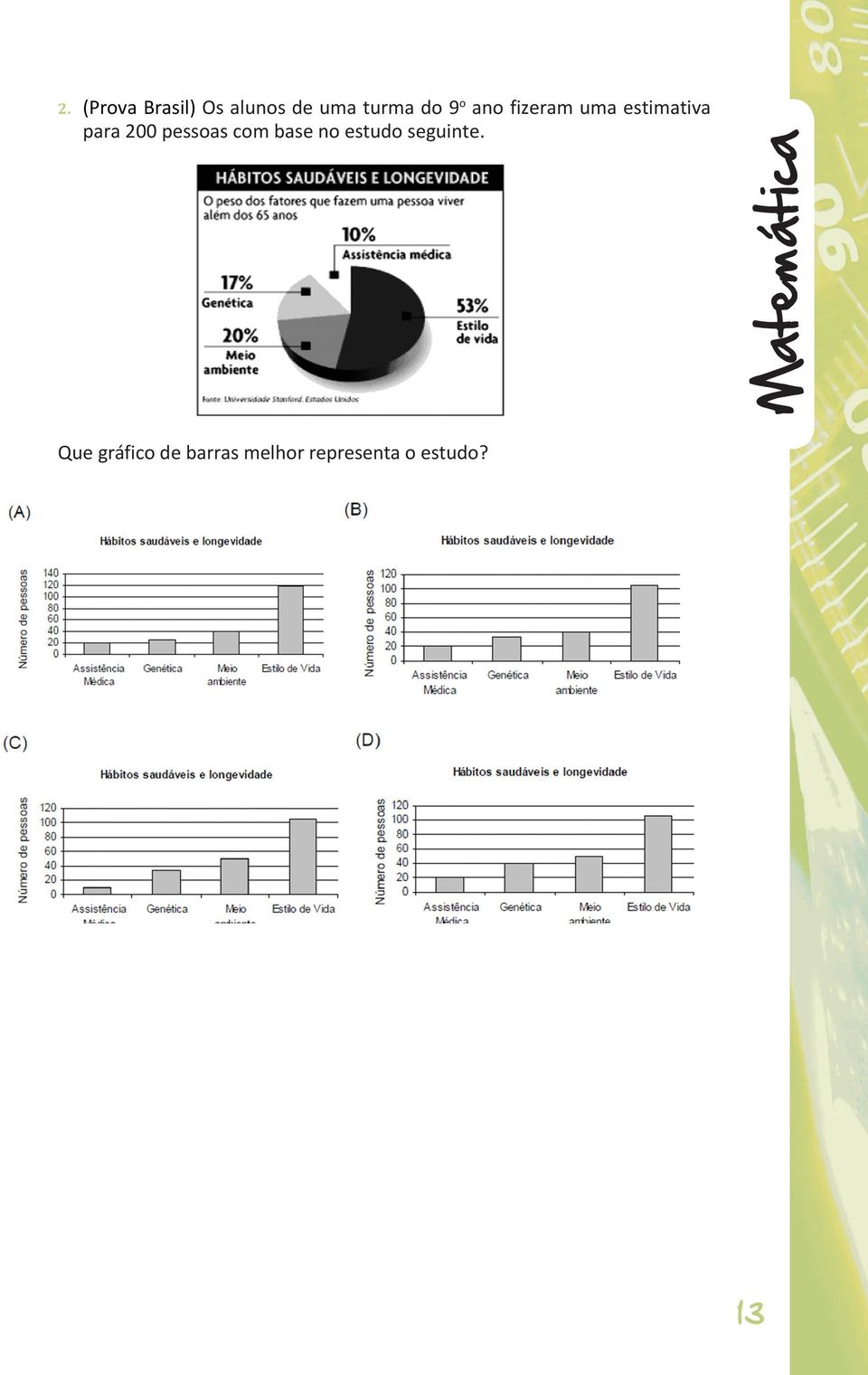 com base no estudo seguinte.