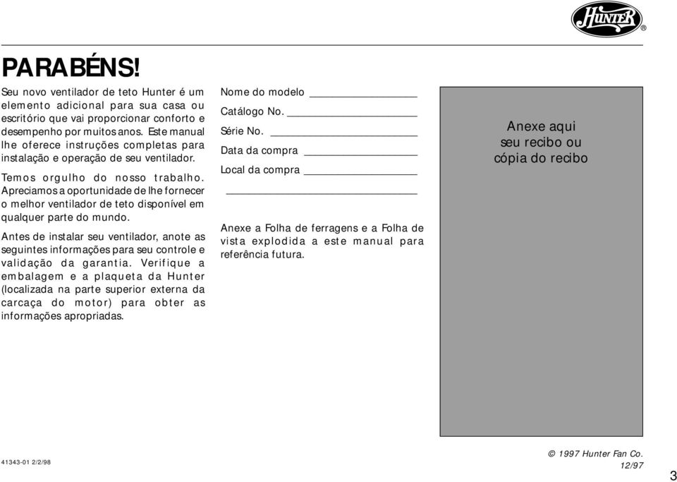 Apreciamos a oportunidade de lhe fornecer o melhor ventilador de teto disponível em qualquer parte do mundo.