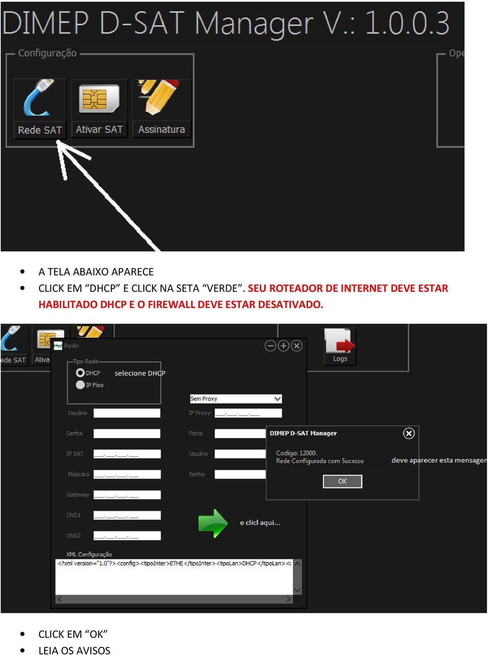 SEU ROTEADOR DE INTERNET DEVE ESTAR