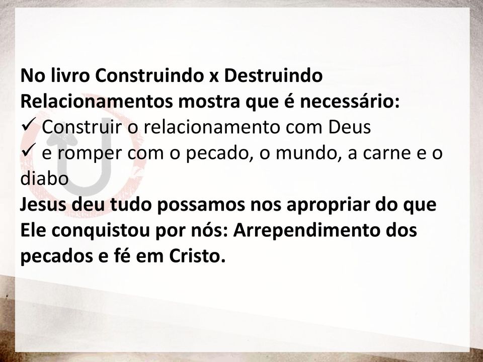 pecado, o mundo, a carne e o diabo Jesus deu tudo possamos nos