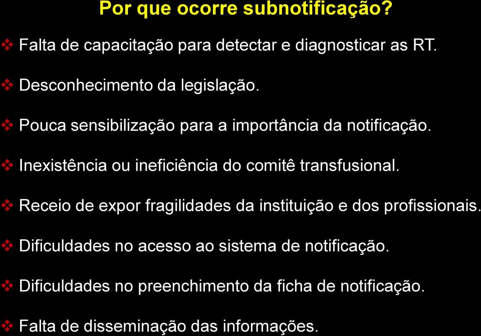 Inexistência ou ineficiência do comitê transfusional.