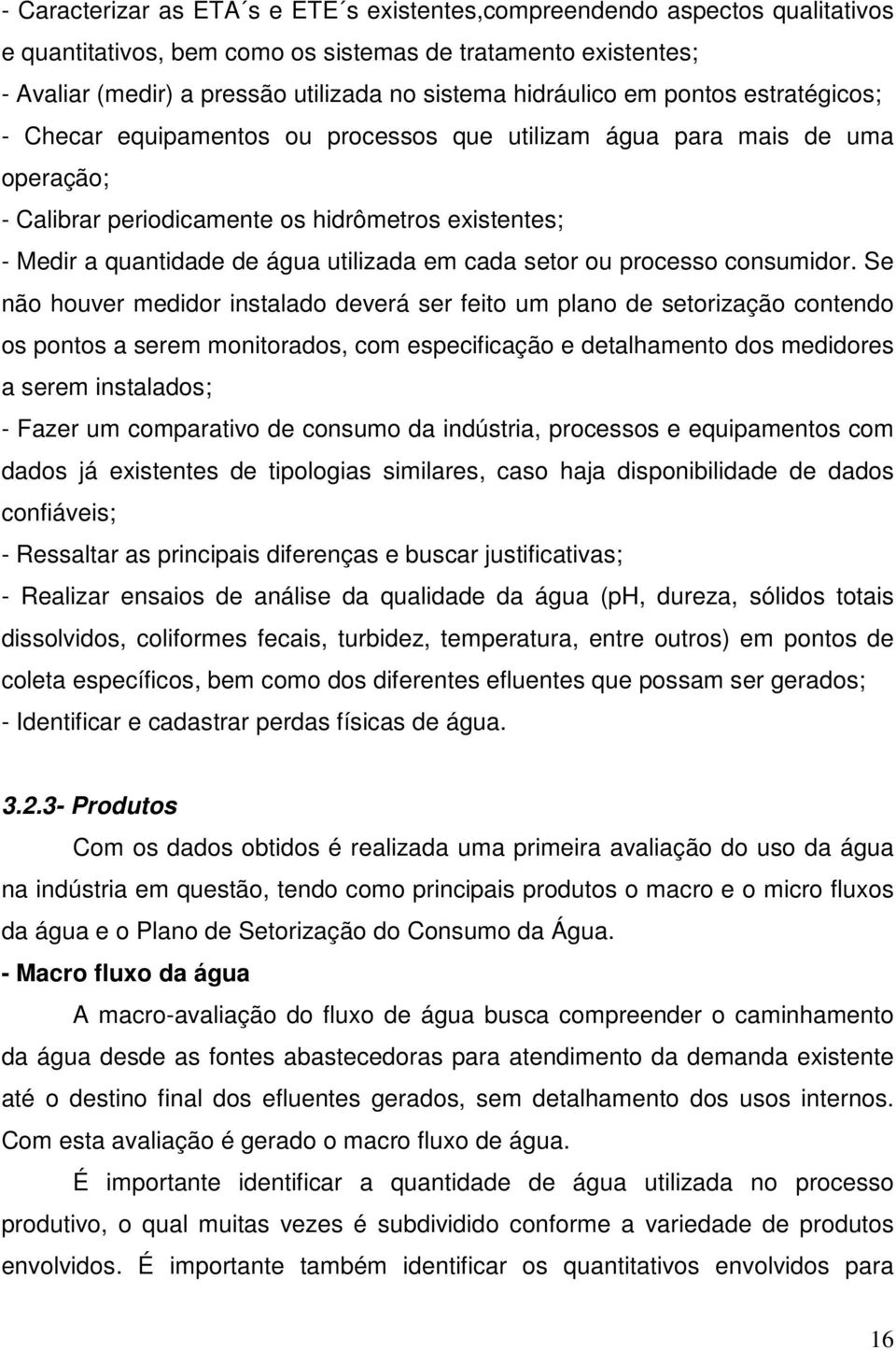 utilizada em cada setor ou processo consumidor.