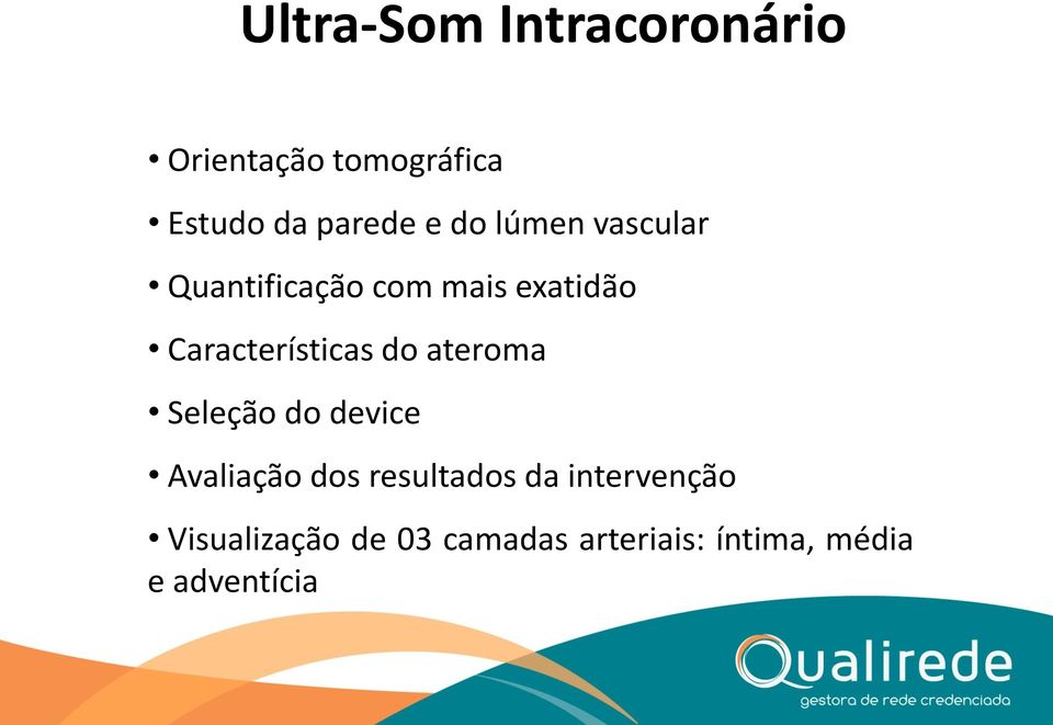 do ateroma Seleção do device Avaliação dos resultados da