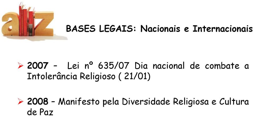 ( 21/01) 2008 Manifesto pela Diversidade Religiosa e