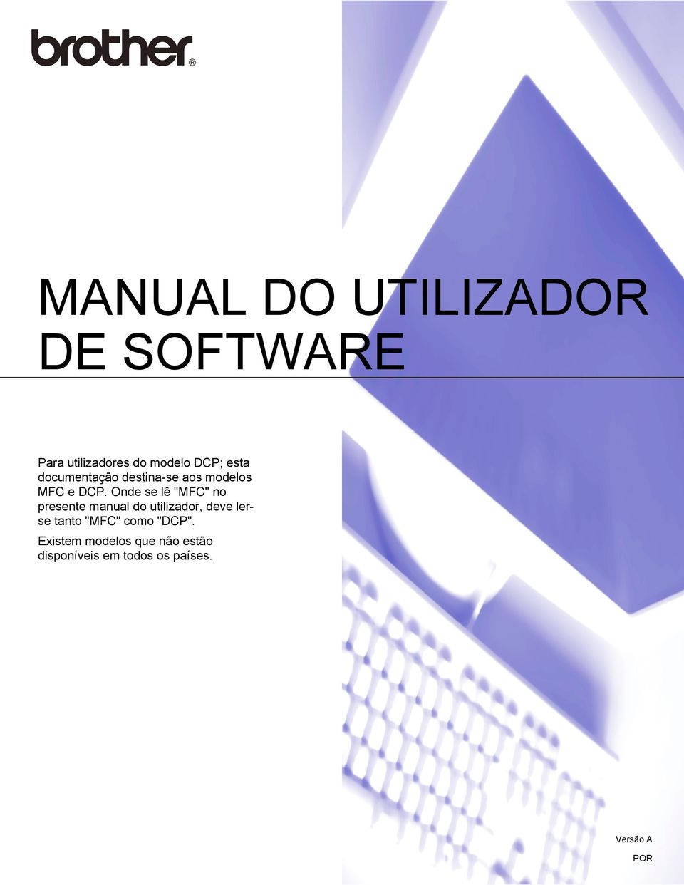 Onde se lê "MFC" no presente manual do utilizador, deve lerse tanto