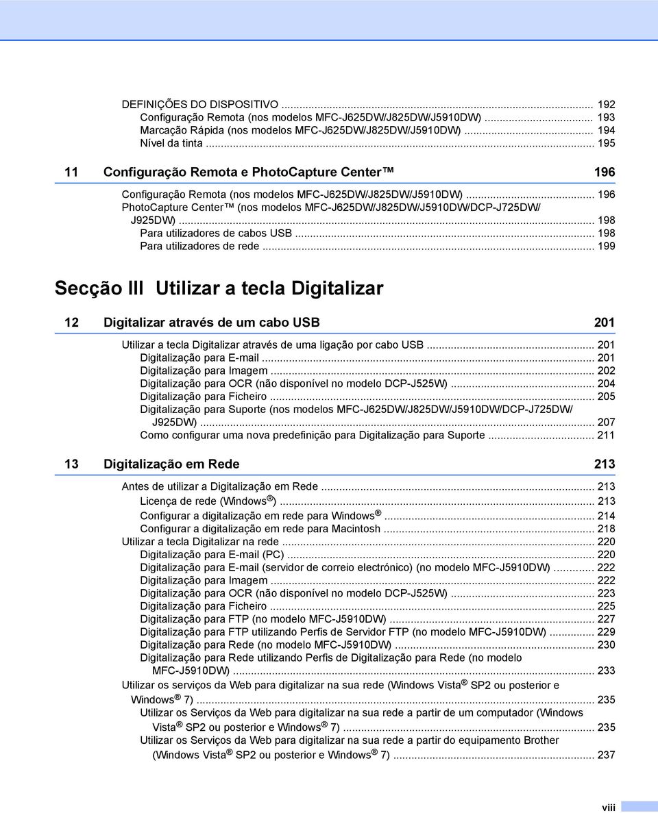 .. 198 Para utilizadores de cabos USB... 198 Para utilizadores de rede.