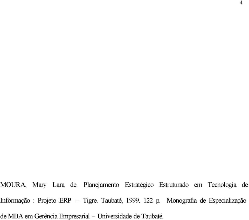 Informação : Projeto ERP Tigre. Taubaté, 1999. 122 p.