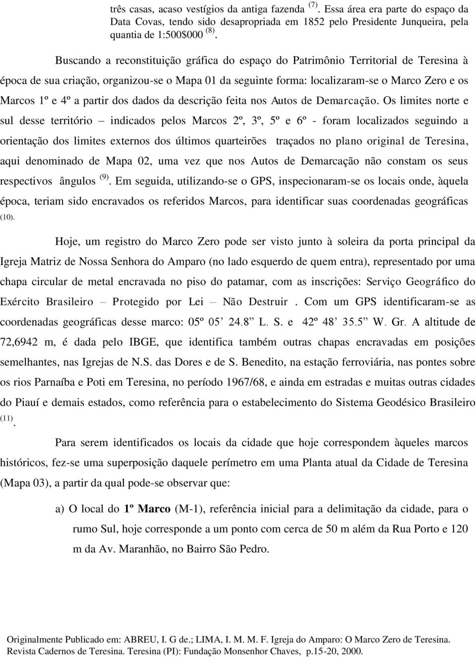 partir dos dados da descrição feita nos Autos de Demarcação.