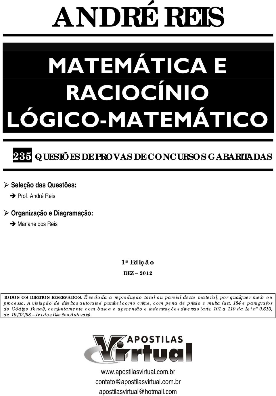 É vedada a reprodução total ou parcial deste material, por qualquer meio ou processo.