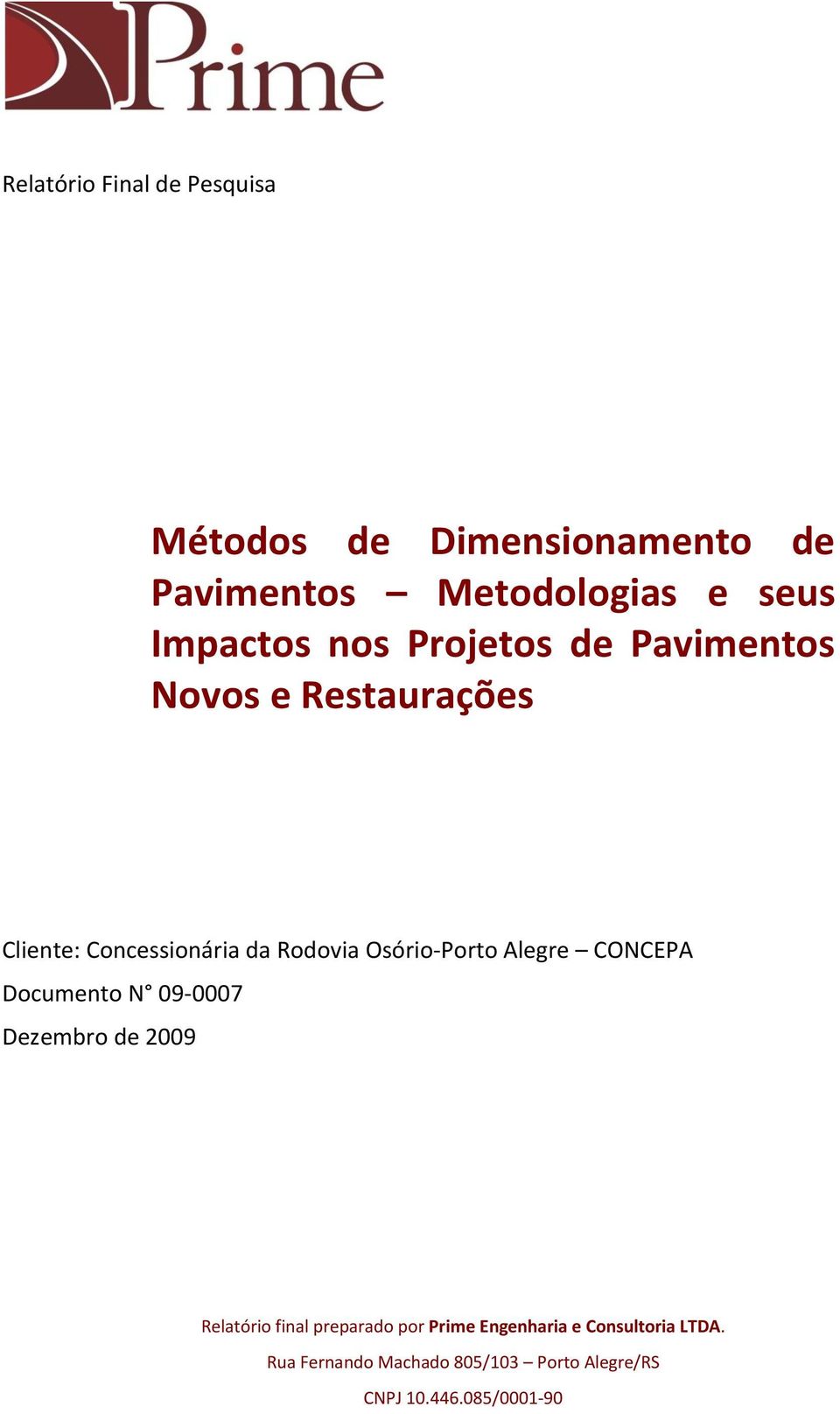Osório-Porto Alegre CONCEPA Documento N 09-0007 Dezembro de Relatório final preparado por