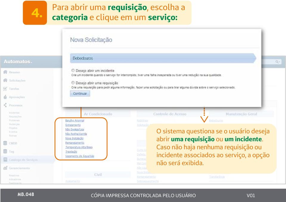 requisição ou um incidente.