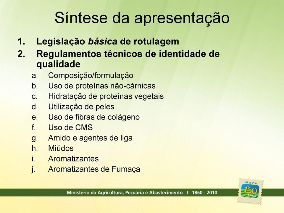 Uso de proteínas não-cárnicas c. Hidratação de proteínas vegetais d.