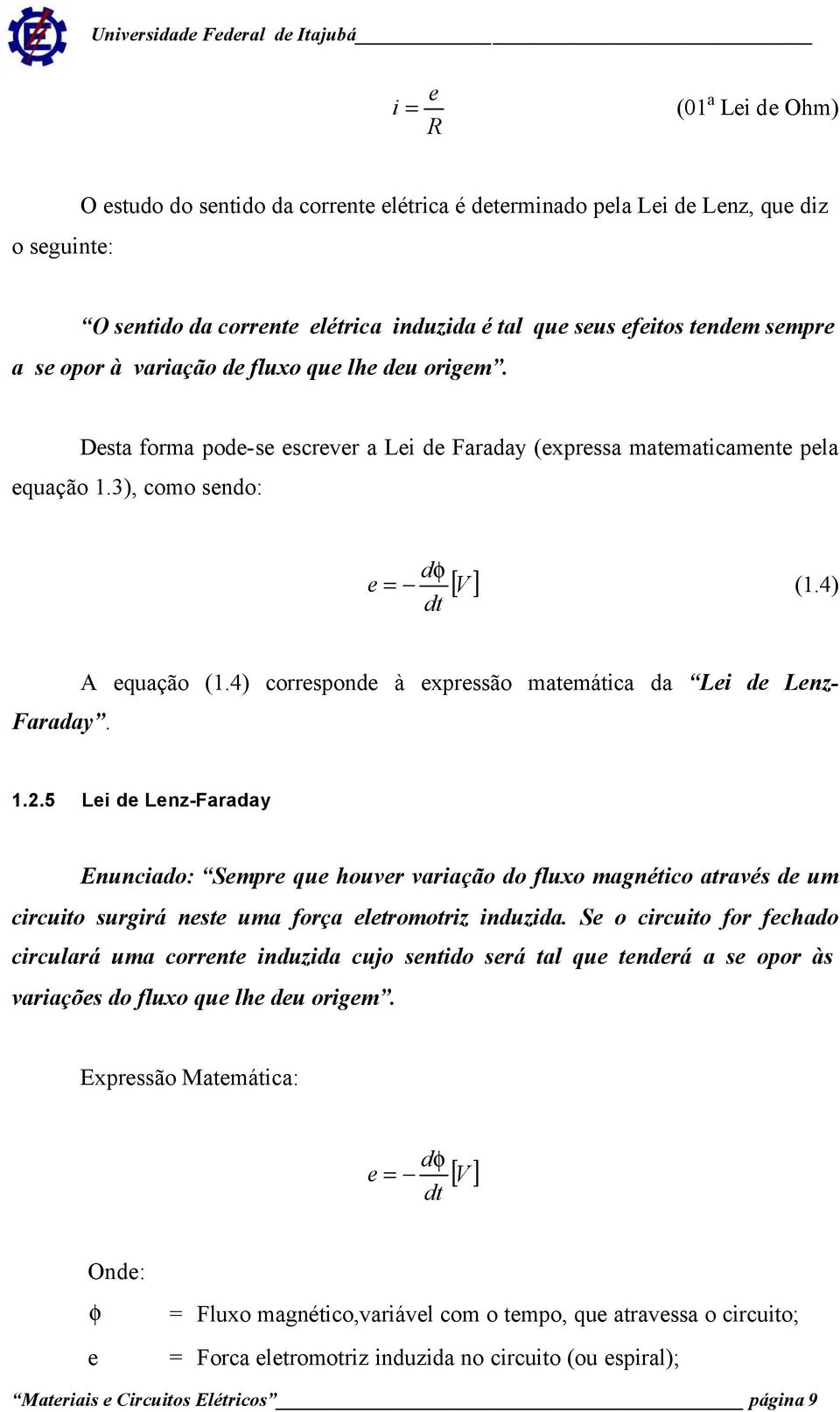 4) corresponde à expressão matemática da Lei de Lenz- 1.2.